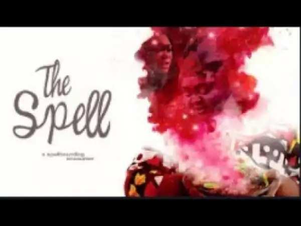 Video: THE SPELL [Part 1] - 2018 Latest Nigerian Nollywood Movie